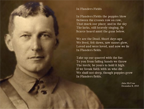 World War I Colonel John McCrae, a surgeon with Canada's First Brigade Artillery, penned "In Flanders Fields."